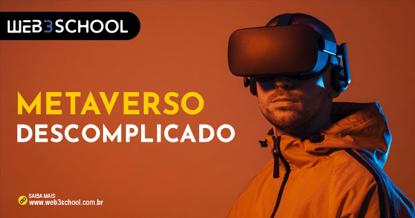 Tudo o que você precisa saber sobre a Web 3.0 e o Metaverso